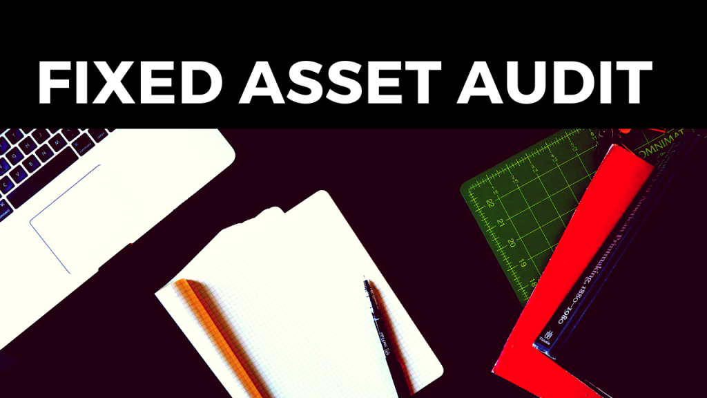 Fixed asset audit checklist