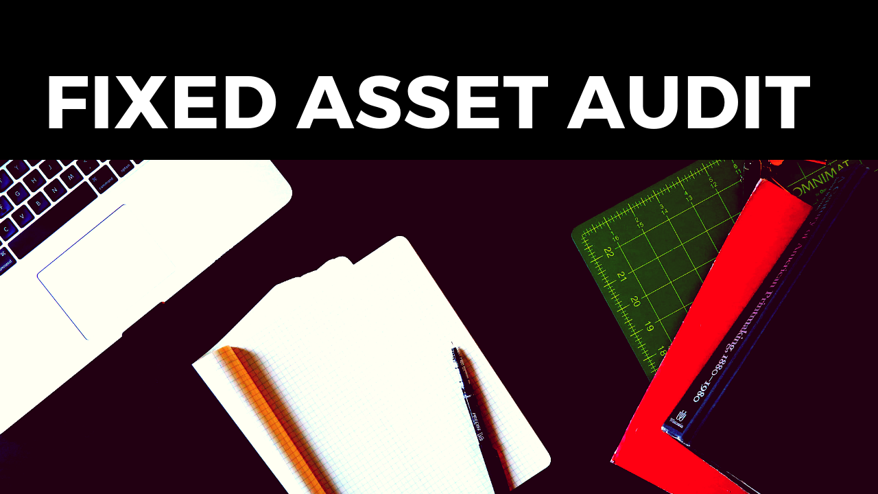 Fixed Asset Audit Checklist