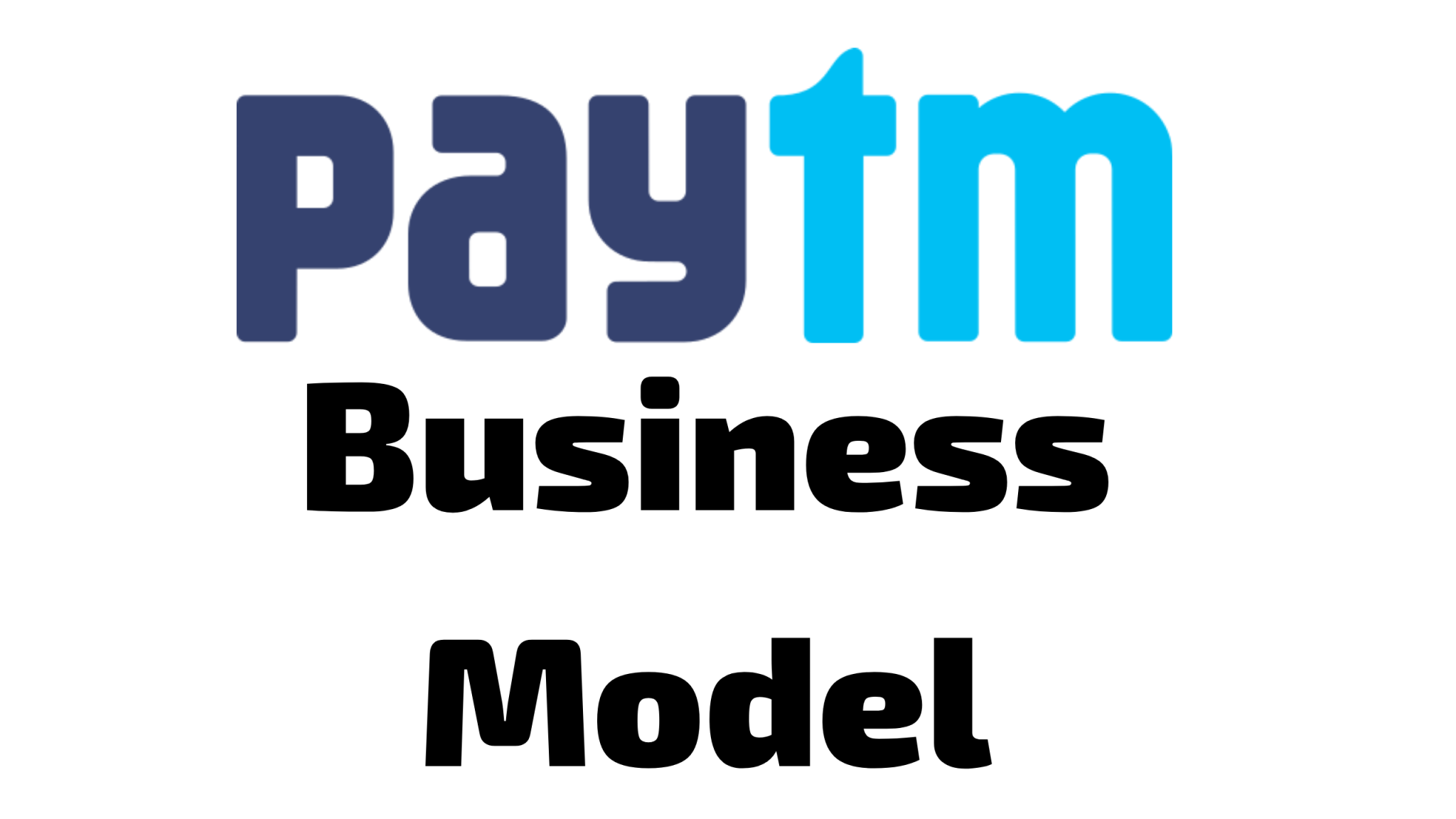 Paytm Business Model | How does Paytm make money - Alkit Jain